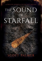 The Sound of Starfall: A Prelude Novella to the Last Ballad 1738179354 Book Cover