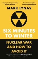 Six Minutes to Winter: Nuclear War and How to Avoid It 1399410504 Book Cover