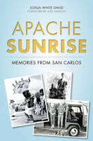 Apache Sunrise: Memories from San Carlos 1626198616 Book Cover