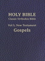 Classic Orthodox Bible, Vol 5, New Testament Gospels 1087891221 Book Cover