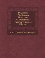 Diagnoses Plantarum Novarum Asiaticarum 1149230339 Book Cover
