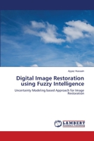 Digital Image Restoration using Fuzzy Intelligence 6203470910 Book Cover