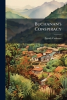 Buchanan's Conspiracy B0FKHKZFNN Book Cover
