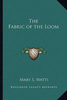 The Fabric of the Loom 1162784962 Book Cover