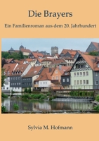 Die Brayers: Ein Familienroman aus dem 20. Jahrhundert (German Edition) 3696379077 Book Cover