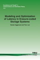 Modeling and Optimization of Latency in Erasure-Coded Storage Systems 1680838423 Book Cover