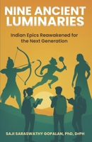 Nine Ancient Luminaries: Indian Epics Reawakened for the Next Generation B0GM349RLR Book Cover