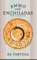 Ammo and Enchiladas 1951532139 Book Cover
