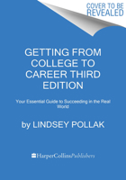 Getting from College to Career Third Edition: Your Essential Guide to Succeeding in the Real World 0063349388 Book Cover