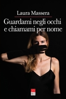 Guardami negli occhi e chiamami per nome (Italian Edition) B0CTBHWGQZ Book Cover
