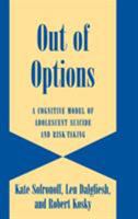 Out of Options: A Cognitive Model of Adolescent Suicide and Risk-Taking 0521812380 Book Cover