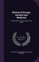 History of Europe, ancient and medieval: Earliest man, the Orient, Greece and Rome, 1016579276 Book Cover