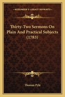 Thirty-Two Sermons On Plain And Practical Subjects 1175187259 Book Cover