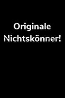 Originale Nichtsk�nner!: liniertes Notizbuch A5 f�r Bauarbeiter und lustige Menschen 1706244304 Book Cover