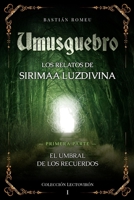 Umusguebro, los relatos de Sirimaa Luzdivina: Primera parte, el Umbral de los Recuerdos (Colección Lectovirón) 1674991908 Book Cover