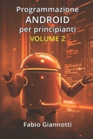 Programmazione Android per principianti: Volume 2 B0FR1J41CK Book Cover