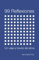 99 Reflexiones: Un viaje a través del alma (Spanish Edition) 8409709678 Book Cover