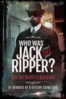 Who was Jack the Ripper?: All the Suspects Revealed 152674872X Book Cover