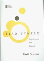 Zero Syntax: Experiencers and Cascades 0262661004 Book Cover