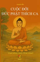 Cu?c Ð?i Ð?c Ph?t Thích CA (Vietnamese Edition) 1300305185 Book Cover