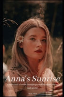 Anna's Sunrise: & selection of other thought provoking short stories and quotes. B09V8GZCP5 Book Cover