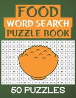 Food Word Search Puzzle Book: 50 Food Themed Word Search Activity Puzzle Games Book For Adults B08P3JTS4Y Book Cover