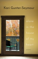Alone in the House of My Heart: Poems 0804012431 Book Cover