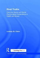 Rival Truths: Common Sense and Social Psychological Explanations in Health and Illness (International Series in Social Psychology) 041518858X Book Cover