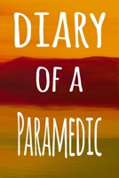 Diary of a Paramedic: The perfect gift for the professional in your life - 119 page lined journal 1694598772 Book Cover