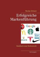 Erfolgreiche Markenführung: Handbuch zum Markenrecht 374601848X Book Cover