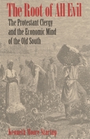 The Root of All Evil: The Protestant Clergy and the Economic Mind of the Old South 0820319058 Book Cover