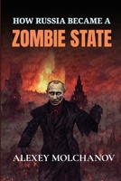 How Russia Became a Zombie State B0BVD2SDYF Book Cover