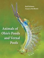 Animals Of Ohio's Ponds and Vernal Pools 1606350811 Book Cover