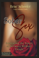 Sober Sex: Embracing the Power of Intimacy Without Escape (The Sober Sex Series) B0FG8BDZHK Book Cover