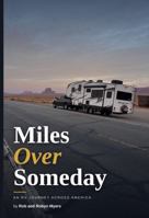 Miles Over Someday: An RV Journey Across North America B0H7783238 Book Cover