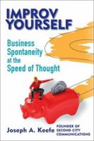 Improv Yourself: Business Spontaneity at the Speed of Thought 0471216380 Book Cover