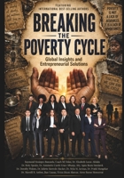 Breaking the Poverty Cycle: Global Insights and Entrepreneurial Solutions B0H2RT3CNP Book Cover