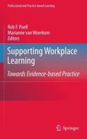 Supporting Workplace Learning: Towards Evidence-based Practice (Professional and Practice-based Learning) 9048191084 Book Cover