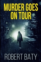 Murder Goes on Tour: Large Print Edition 103447989X Book Cover