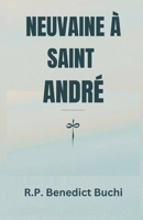NEUVAINE À SAINT ANDRÉ: Un voyage spirituel de foi et de dévotion à travers neuf jours de prière (French Edition) B0DQLSH8M5 Book Cover