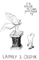 It Is Enough to See Your Hand by 153296000X Book Cover