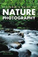 Beginner's Guide to Nature Photography 1584280905 Book Cover