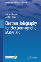 Electron Holography for Electromagnetic Materials (Springer Series in Materials Science, 347) 981973536X Book Cover
