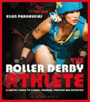 The Roller Derby Athlete 1408832399 Book Cover