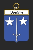 Boudin: Boudin Coat of Arms and Family Crest Notebook Journal (6 x 9 - 100 pages) 1699040389 Book Cover