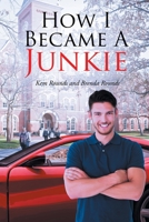 How I Became A Junkie 1645316262 Book Cover