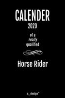 Calendar 2020 for Horse Riders / Horse Rider: Weekly Planner / Diary / Journal for the whole year. Space for Notes, Journal Writing, Event Planning, Quotes and Memories 1673403220 Book Cover