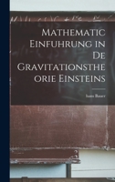 Mathematic Einfuhrung in De Gravitationstheorie Einsteins 1017918988 Book Cover