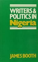 Writers & Politics in Nigeria 0841906513 Book Cover