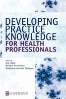 Developing Practice Knowledge for Health Professionals 0750654295 Book Cover